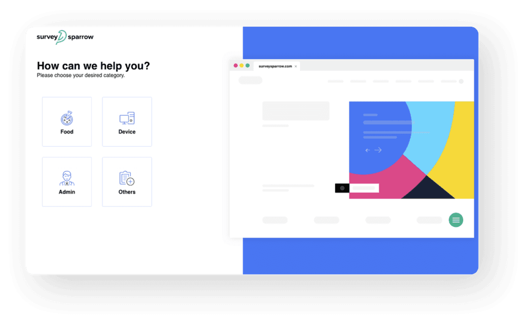 Enterprise Service Catalogue Catalog your surveys neatly and create a single feedback portal for your entire organization with the Enterprise Service Catalogue.